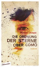 Die Ordnung der Sterne über Como - Monika Zeiner