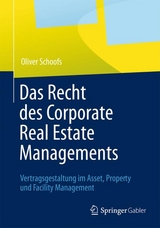 Das Recht des Corporate Real Estate Managements -  Oliver Schoofs
