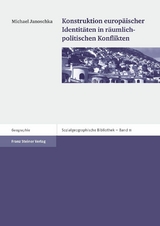 Konstruktion europäischer Identitäten in räumlich-politischen Konflikten - Michael Janoschka