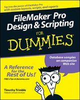 FileMaker Pro Design and Scripting For Dummies - Timothy Trimble