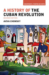 A History of the Cuban Revolution - Aviva Chomsky