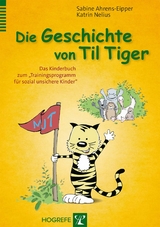Die Geschichte von Til Tiger - Sabine Ahrens-Eipper, Katrin Nelius