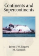 Continents and Supercontinents - John J. W. Rogers;  M. Santosh