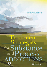 Treatment Strategies for Substance Abuse and Process Addictions -  Robert L. Smith