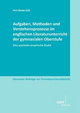 Aufgaben, Methoden und Verstehensprozesse im englischen Literaturunterricht der gymnasialen Oberstufe - Ann Kimes-Link