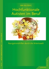 Hochfunktionale Autisten im Beruf - Ina Blodig