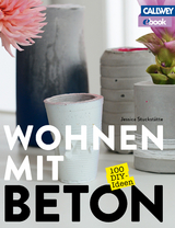 Wohnen mit Beton – eBook - Jessica Stuckstätte