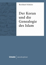 Der Koran und die Genealogie des Islam - Reinhard Schulze