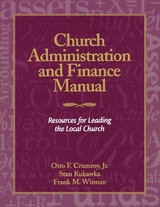 Church Administration and Finance Manual -  Otto F. Crumroy Jr.,  Stan Kukawka,  Frank M. Witman