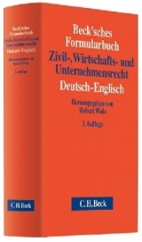Beck'sches Formularbuch Zivil-, Wirtschafts- und Unternehmensrecht: Deutsch-Englisch - Walz, Robert