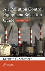 Air Pollution Control Equipment Selection Guide - Schifftner, Kenneth C.