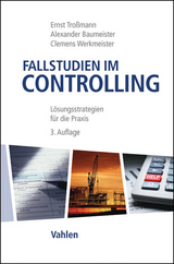 Fallstudien im Controlling - Troßmann, Ernst; Baumeister, Alexander; Werkmeister, Clemens