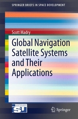 Global Navigation Satellite Systems and Their Applications -  Scott Madry
