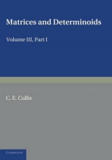 Matrices and Determiniods: Volume 3, Part 1 - Cullis, C. E.