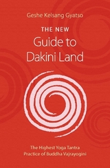 The New Guide to Dakini Land - Gyatso, Geshe Kelsang