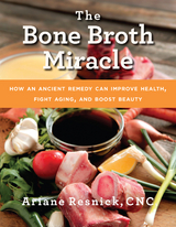 Bone Broth Miracle -  Ariane Resnick