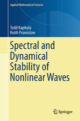 Spectral and Dynamical Stability of Nonlinear Waves - Todd Kapitula, Keith Promislow