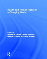 Health and Human Rights in a Changing World - Grodin, Michael; Tarantola, Daniel; Annas, George; Gruskin, Sofia