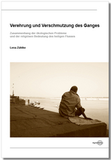 Verehrung und Verschmutzung des Ganges - Lena Zühlke