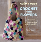 Cute and Easy Crochet with Flowers -  Nicki Trench