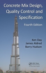 Concrete Mix Design, Quality Control and Specification - Day, Ken W.; Aldred, James; Hudson, Barry