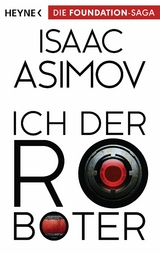 Ich, der Roboter -  Isaac Asimov