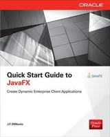 Quick Start Guide to JavaFX - Dimarzio, J.F.