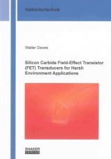 Silicon Carbide Field-Effect Transistor (FET) Transducers for Harsh Environment Applications - Walter Daves