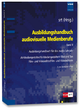 Ausbildungshandbuch audiovisuelle Medienberufe Band II - 