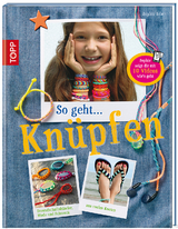 So geht ... knüpfen - Sophie Engel