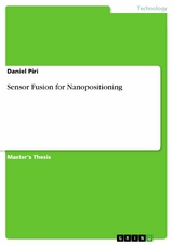 Sensor Fusion for Nanopositioning - Daniel Piri