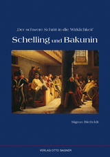 Der schwere Schritt in die Wirklichkeit. Schelling und Bakunin - Sigrun Bielfeldt