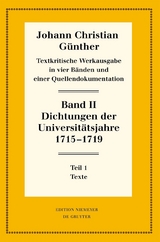 Johann Christian Günther: Textkritische Werkausgabe / Dichtungen der Universitätsjahre 1715-1719 - 
