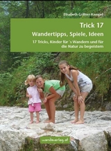 Trick 17 – Wandertipps, Spiele, Ideen - Göllner-Kampel, Elisabeth