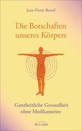 Die Botschaften unseres Körpers - Barral, Jean-Pierre