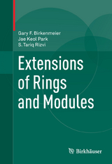 Extensions of Rings and Modules - Gary F. Birkenmeier, Jae Keol Park, S Tariq Rizvi