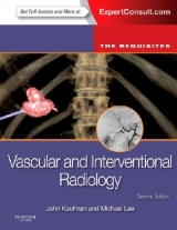 Vascular and Interventional Radiology: The Requisites - Kaufman, John A.; Lee, Michael J.