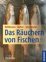 Das Räuchern von Fischen - Edmund Rehbronn, Reinhard Reiter, Walter Strohmeier