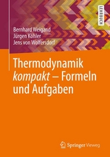 Thermodynamik kompakt - Bernhard Weigand, Jürgen Köhler, Jens Wolfersdorf