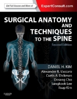 Surgical Anatomy and Techniques to the Spine - Kim, Daniel H.; Vaccaro, Alexander R.; Dickman, Curtis A.; Cho, Dosang; Lee, Sangkook