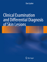 Clinical Examination and Differential Diagnosis of Skin Lesions - Dan Lipsker