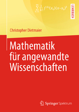 Mathematik für angewandte Wissenschaften - Christopher Dietmaier