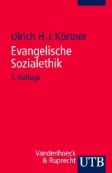 Evangelische Sozialethik - Ulrich H. J. Körtner