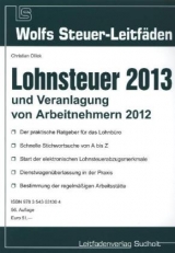 Lohnsteuer 2013 und Veranlagung von Arbeitnehmern 2012 - Ollick, Christian