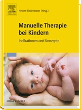 Manuelle Therapie bei Kindern - Biedermann, Heiner