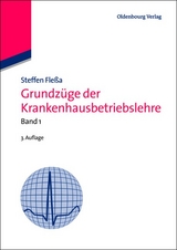 Grundzüge der Krankenhausbetriebslehre - Fleßa, Steffen