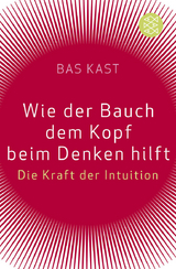 Wie der Bauch dem Kopf beim Denken hilft - Bas Kast