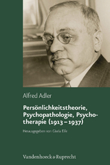 Persönlichkeitstheorie, Psychopathologie, Psychotherapie (1913-1937) -  Alfred Adler