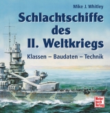 Schlachtschiffe des II. Weltkrieges - Mike J. Whitley