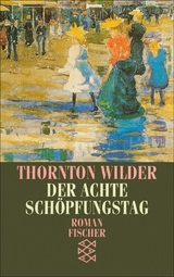 Der achte Schöpfungstag -  Thornton Wilder